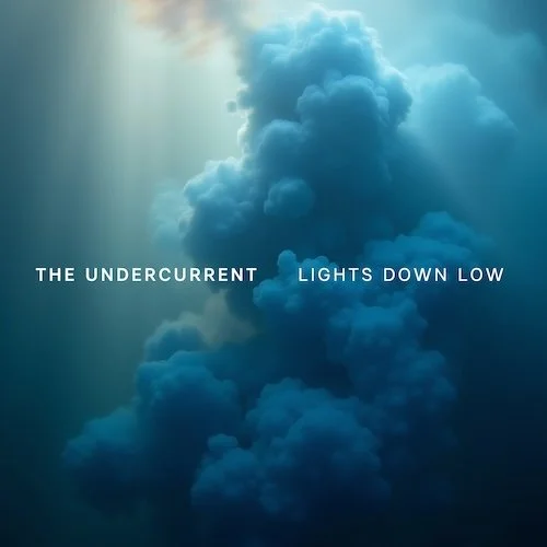 Lights Down Low — The Undercurrent single artwork